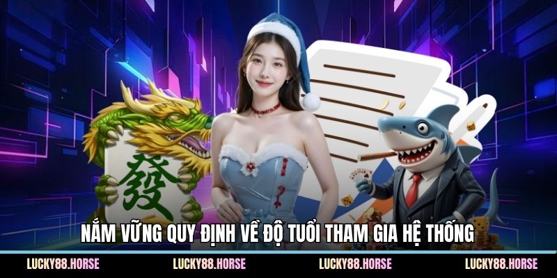 Nắm vững quy định về độ tuổi tham gia hệ thống