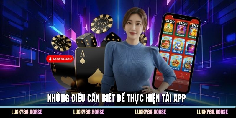 Những điều cần biết để thực hiện tải app